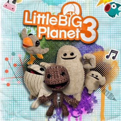  Little Big Planet 3! A Whimsical Journey Through Creativity and Platforming