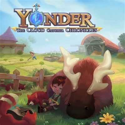 Yonder: The Cloud Catcher Chronicles! Uoma ja herkkyys fantasiasävytteisen selviytymismaailman kontekstissa